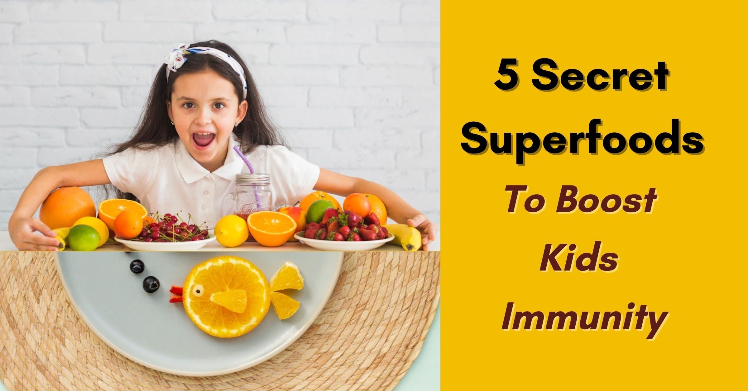 5 Secret Superfoods To Boost Kids Immunity