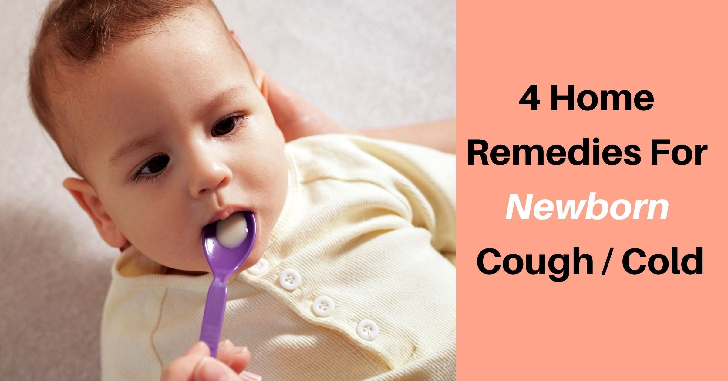 4 Home Remedies For Newborn Cough / Cold